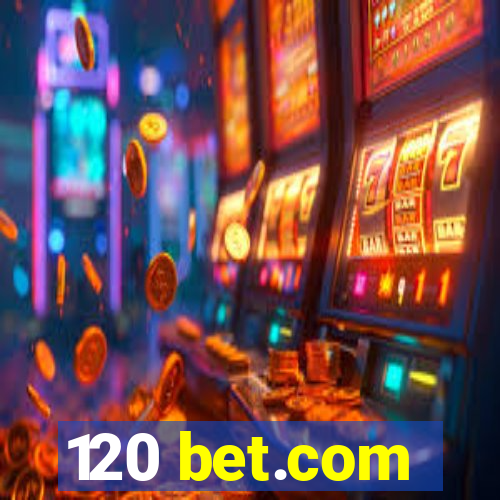 120 bet.com